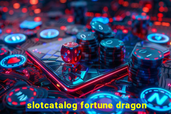 slotcatalog fortune dragon